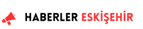 Haberler Eskişehir